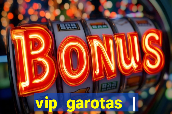 vip garotas | acompanhantes santa maria