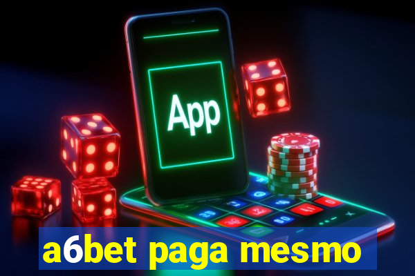 a6bet paga mesmo