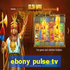 ebony pulse tv