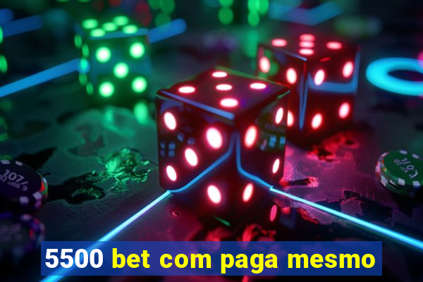 5500 bet com paga mesmo