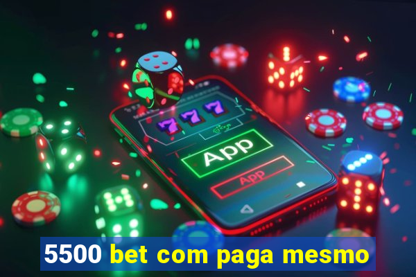 5500 bet com paga mesmo