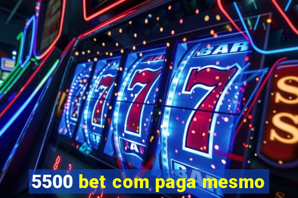 5500 bet com paga mesmo