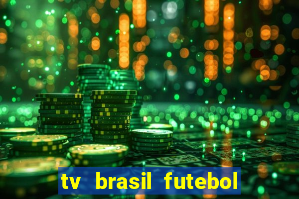 tv brasil futebol da hora