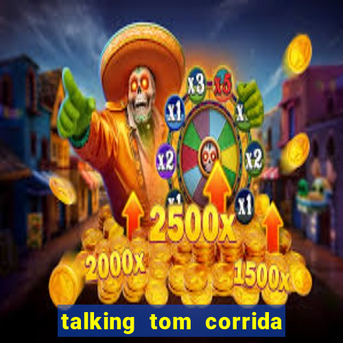 talking tom corrida do ouro dinheiro infinito