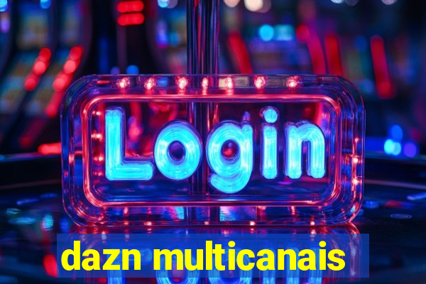 dazn multicanais