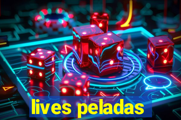 lives peladas