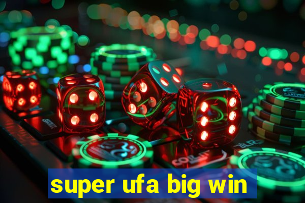 super ufa big win