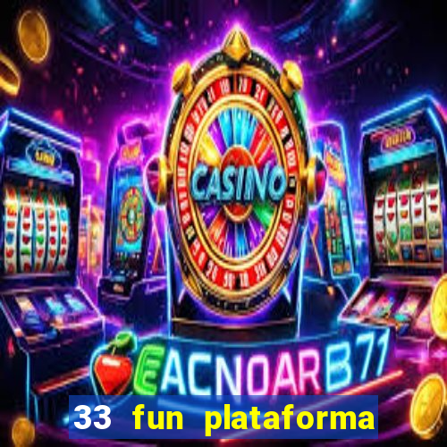 33 fun plataforma de jogos