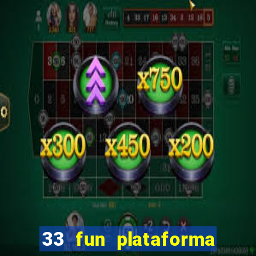 33 fun plataforma de jogos