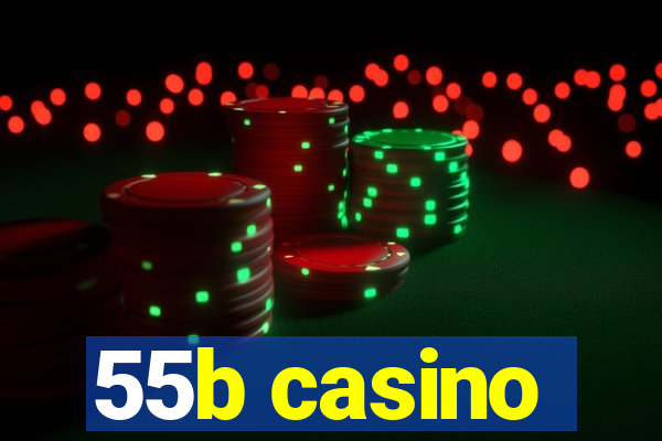 55b casino