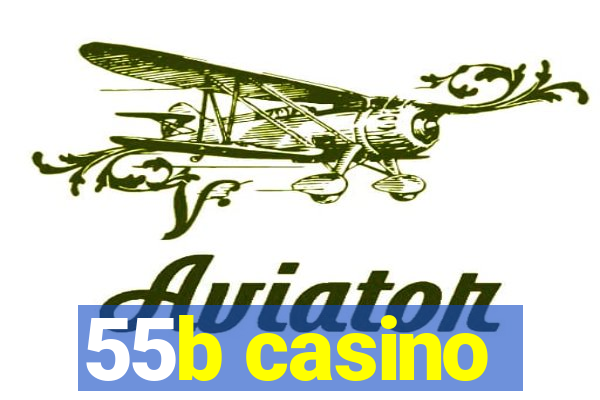 55b casino