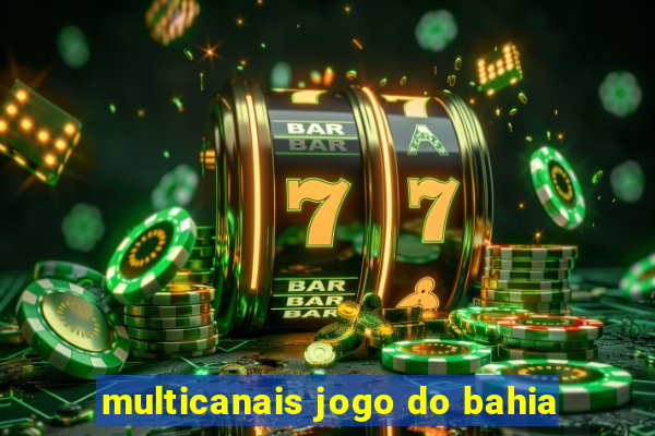 multicanais jogo do bahia