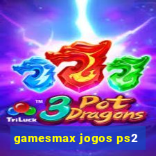 gamesmax jogos ps2