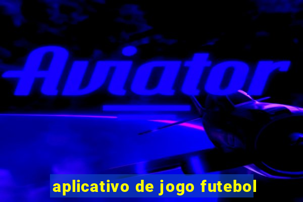 aplicativo de jogo futebol