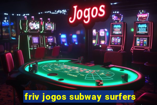 friv jogos subway surfers