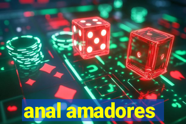 anal amadores