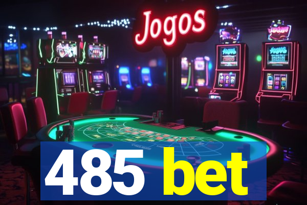 485 bet