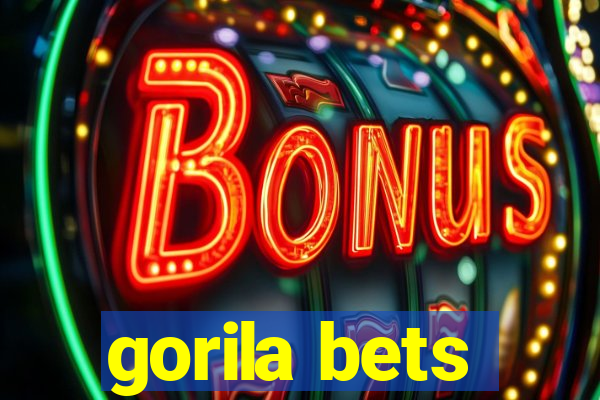 gorila bets