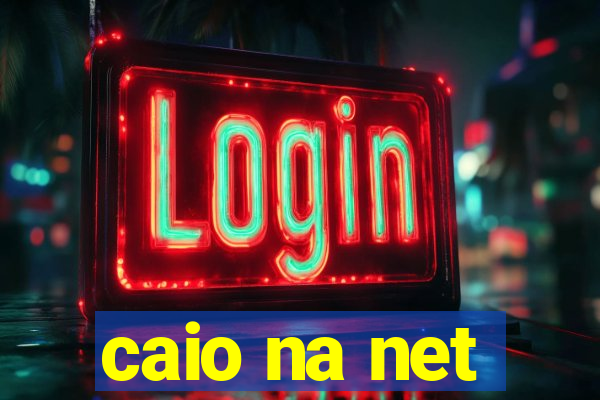 caio na net