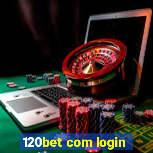 120bet com login