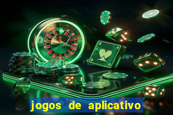 jogos de aplicativo que ganha dinheiro