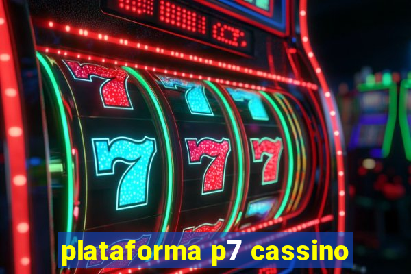 plataforma p7 cassino