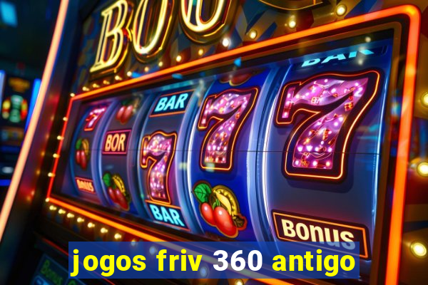 jogos friv 360 antigo