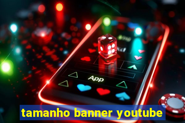 tamanho banner youtube