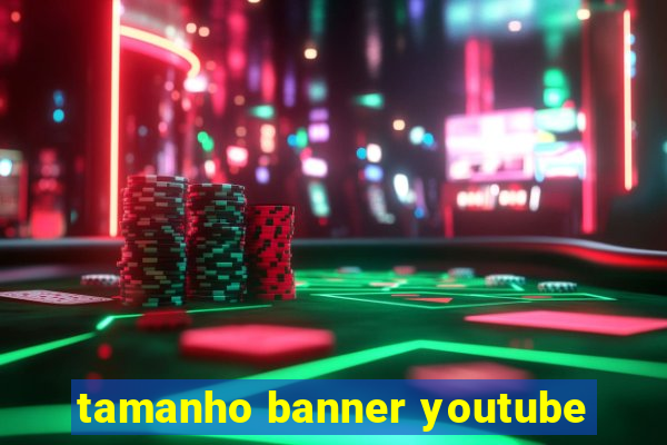 tamanho banner youtube