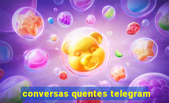 conversas quentes telegram