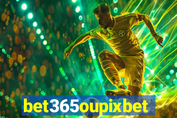 bet365oupixbet