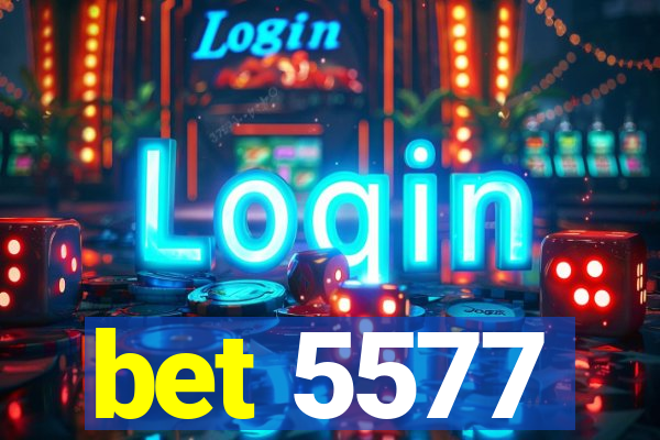 bet 5577