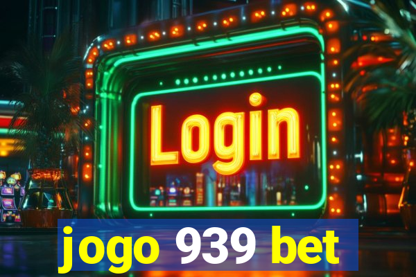 jogo 939 bet