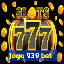 jogo 939 bet