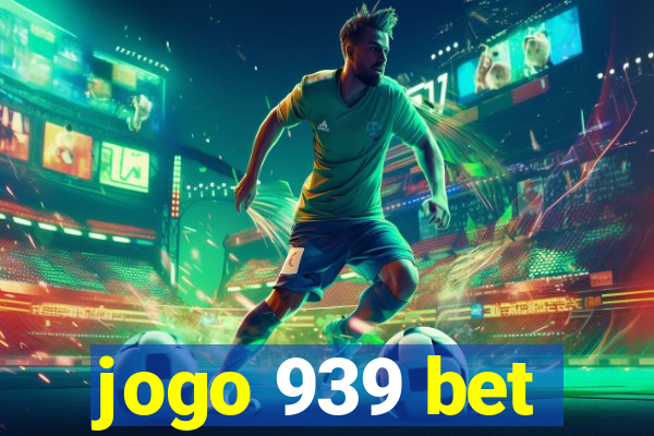 jogo 939 bet