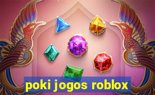 poki jogos roblox