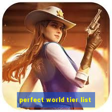 perfect world tier list