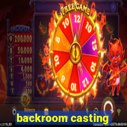 backroom casting