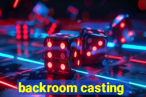 backroom casting