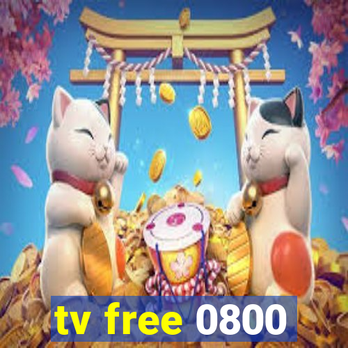 tv free 0800