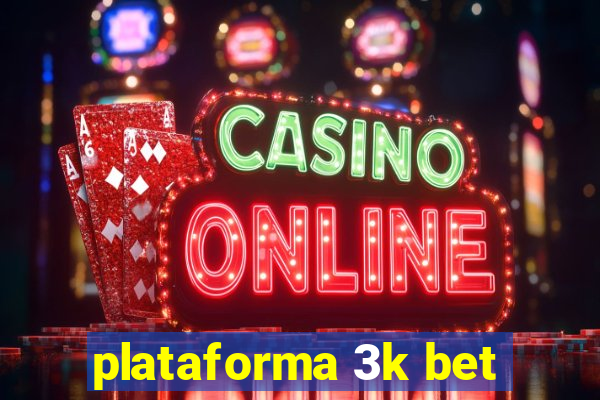 plataforma 3k bet