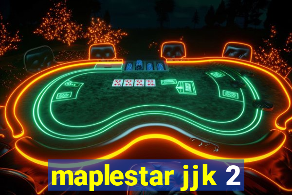 maplestar jjk 2