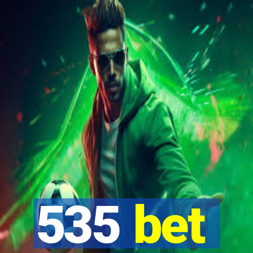 535 bet