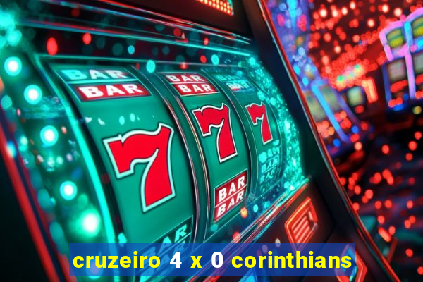 cruzeiro 4 x 0 corinthians