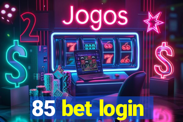 85 bet login