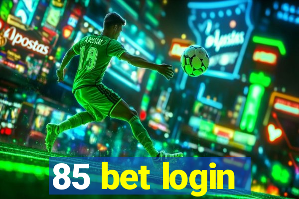 85 bet login