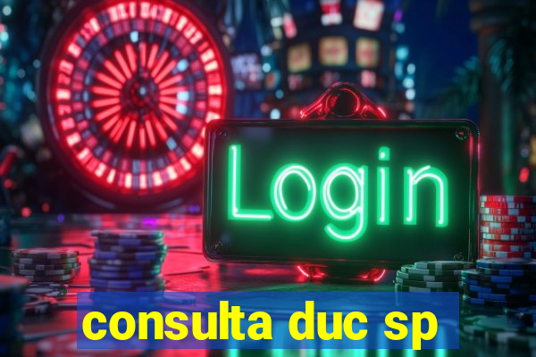 consulta duc sp