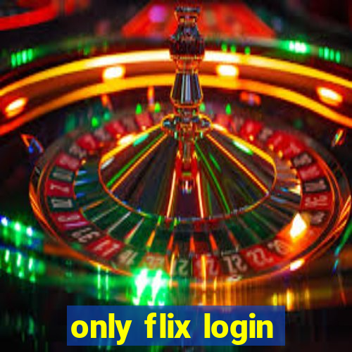 only flix login