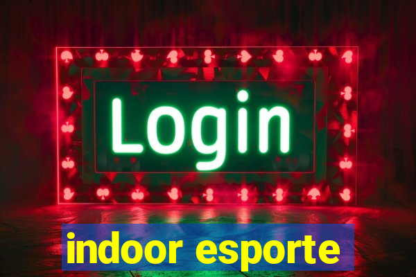 indoor esporte