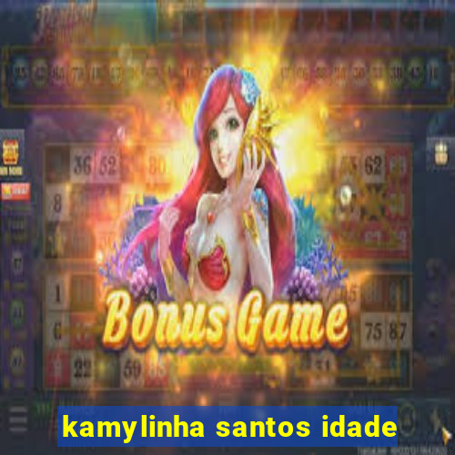 kamylinha santos idade